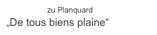 Moderation zu Planquard
„De tous biens plaine“ 